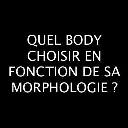 Quel body choisir en fonction de sa morphologie ?